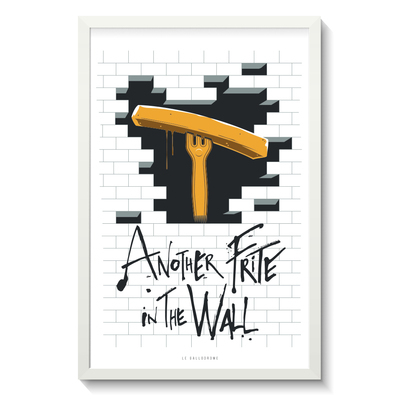 Affiche collector Another Frite In The Wall