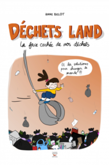 Déchets Land - La Face Cachée De Nos Déchets